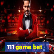 111 game bet